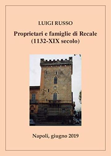 Proprietari e famiglie d Recale (1132-XIX secolo)i